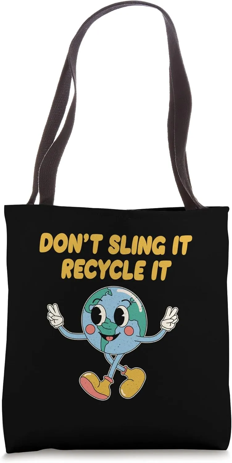 Dont Sling It Recycle It Sustainable Nature Lover Zero Waste Tote Bag