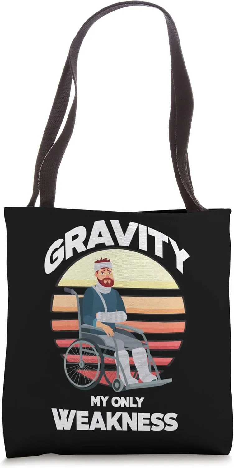 Retro Gravity My Only Weakness Broken Leg Arm Hand Injury Tote Bag