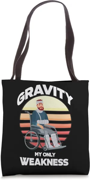 Retro Gravity My Only Weakness Broken Leg Arm Hand Injury Tote Bag